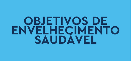 Objetivos de Envelhecimento Saudável